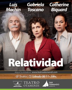 Relatividad | Con Gabriela Toscano, Luis Machín y Catherine Biquard.
