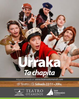 Ta chapita | Compañia Urraka