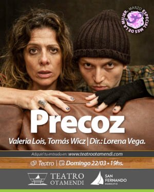 Precoz - Dir.: Lorena Vega / con Valeria Lois, Tomás Wicz