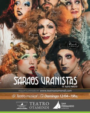 Saraos Uranistas | Dramaturgia y Dirección: Juanse Rausch