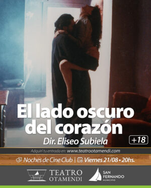 Cine: El lado oscuro del corazón  | Dir.: Eliseo Subiela (+18)