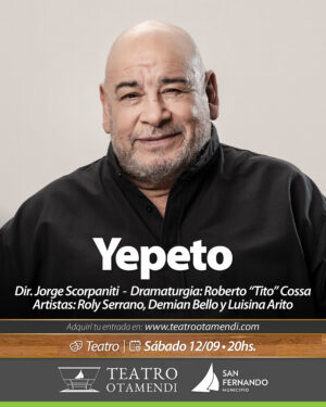 Yepeto | Dir.: Jorge Scorpaniti | Roly Serrano, Demian Bello y Luisina Arito