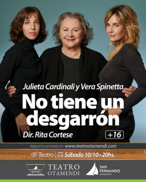 No tiene un desgarrón | Con Julieta Cardinali y Vera Spinetta | Dir.: Rita Cortese (+16)
